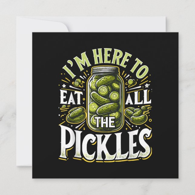 Invitation Je suis ici pour manger tous les Pickles Shirt Pic (Devant)