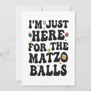 Invitation Je suis juste ici pour les matzo balls drôle Hanuk