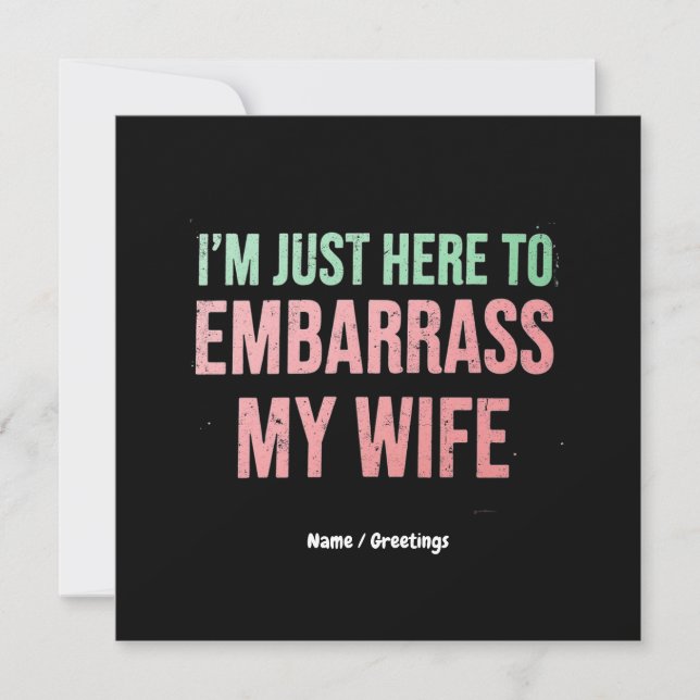 Invitation "Je suis juste là pour embarrasser ma femme" Mari  (Devant)