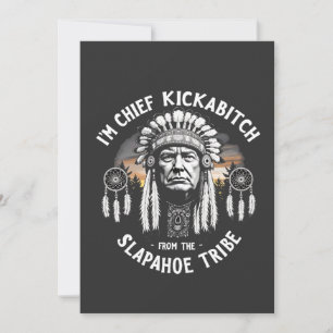 Invitation Je suis une chienne en chef de la tribu Slapahoe
