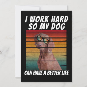 Invitation je travaille dur pour que mon chien puisse avoir u