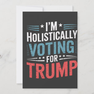 Invitation Je vote de manière holistique pour Trump Election
