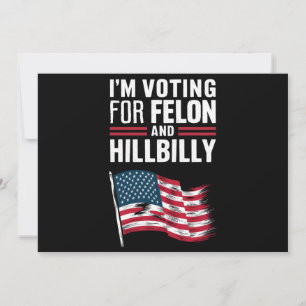 Invitation Je vote pour le Felon et le Hillbilly 2024 Pro