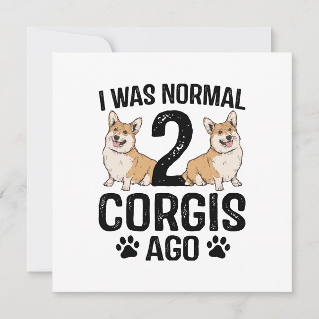 Invitation J'étais normal il y a 2 Corgis Chien (Devant)