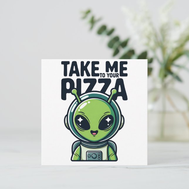 Invitation Joli Alien Emmène-Moi à Ta Pizza Astronaute  (Debout devant)