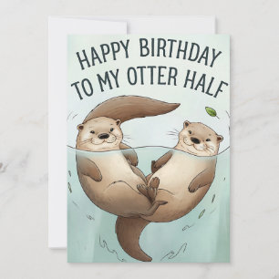 Invitation Joyeux Anniversaire à Mon Autre Moitié de Loutre D