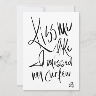 Invitation Kiss Me Like I Missed My Cerfew