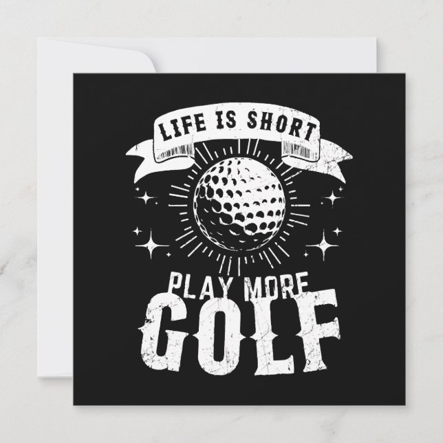 Invitation La vie est courte. Jouez plus de golf (Devant)