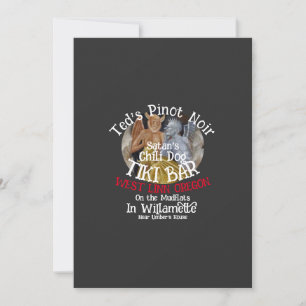 Invitation Le bar Tiki Ted's Pinot Noir Satan's Chili Dog