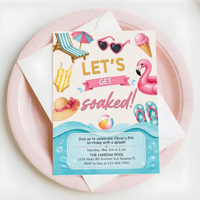 Invitation Let's Get Soaked Summer Pool Birthday Party (Créateur téléchargé)