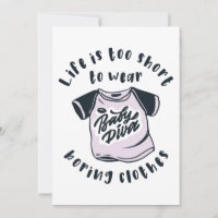 Life is too short to wear boring clothes