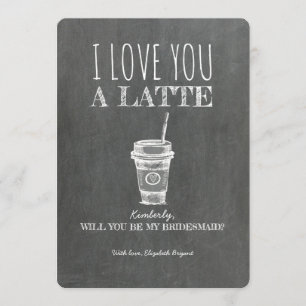 Invitation Lote You A Latte Funny Bridesmaid Proposition