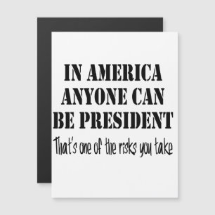 Invitation Magnétique En Amérique, n'importe qui peut devenir président.