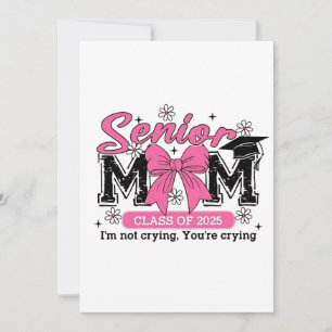 Invitation Maman senior promotion 2025 Je ne pleure pas Maman