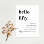 Invitation Moderne Bonjour Cinquante Anniversaire Fête Invita<br><div class="desc">Cette invitation minimaliste à la fête du 50ème anniversaire de typographie est parfaite pour une fête d'anniversaire moderne. Le design simple est composé d'une typographie minimaliste classique en noir et blanc et d'une touche moderne. Personnalisable dans n'importe quelle couleur. Gardez le design minimal et élégant, en l'état, ou personnalisez-le en...</div>