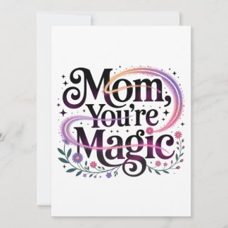Invitation Mom, You’re Magic