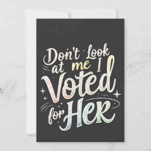 Invitation Ne me regarde pas J'ai voté pour Son Kamala Harris