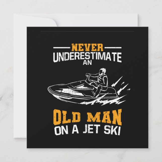 Invitation Never Underestimate An Old Man On A Jet Ski (Devant)