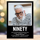 Invitation NINETY moderne Photo 90th Birthday Party Invitatio<br><div class="desc">Cet homme 90th Birthday Bold Type Photo Invitation est parfait pour célébrer l'homme dans votre vie qui a quatre-vingt-dix ans. Le mot "quatre-vingt-dix" est dans une fabuleuse police casquette en blanc sur noir. Vous choisissez la photo qui rend cette invitation unique à votre invité d'honneur. Les modèles sont très faciles...</div>