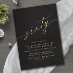 Invitation Noir et or | Simple Glam Luxe 60e anniversaire<br><div class="desc">Invitations élégantes et simplistes à 60e anniversaire avec titre "soixante" texte dans une écriture manuscrite. Faux police or sur un arrière - plan noir. REMARQUE : L'effet Gold est répliqué par un graphique de haute qualité. L'article sera imprimé en mat.</div>