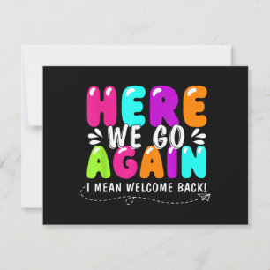 Invitation Nous voilà de nouveau, je veux dire, bienvenue au