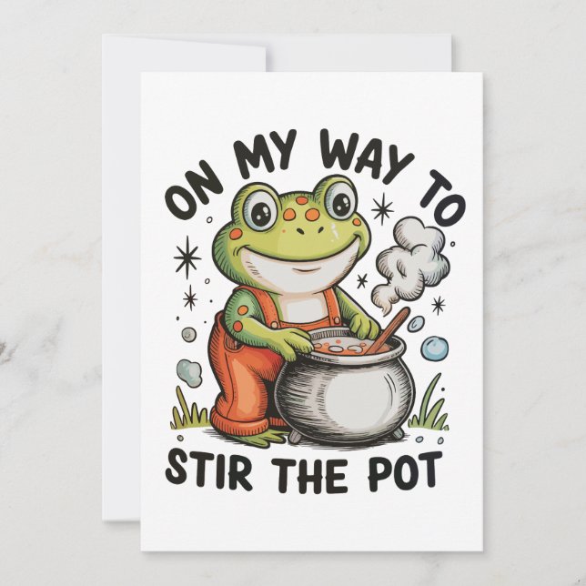 Invitation On My Way To Stir The Pot Funny Frog Sarcastic (Devant)