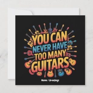 Invitation On ne peut jamais avoir trop de guitares drôle de