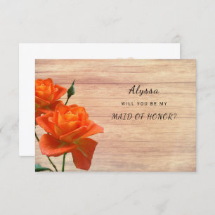 Invitation Orange Rose Wood Be My Maid of Honor Card