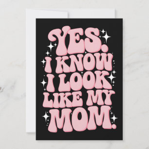 Invitation Oui Je sais que je ressemble à ma mère Fête Super