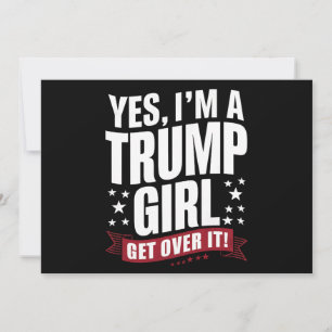 Invitation Oui, je suis une fille Trump, passez à autre chose