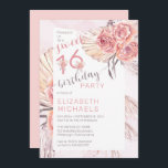 Invitation Pampas Grass |Rose Rose Blooms Sweet 16 Party<br><div class="desc">Aquarelle Whimsical rose séchée roses,  pampas herbe et palme feuille fleuri "Sweet 16 Anniversaire fête" ado design d'anniversaire fille. Conception composite par Holiday Hearts Designs (droits réservés).</div>