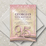 Invitation Parties scintillant Glam Rose Gold 95e anniversair<br><div class="desc">Ce design d'anniversaire chatouille avec élégance et grâce de poule, comme elle. Avec sa typographie, sa parties scintillant, ses serpentins et ses confettis de style vintage, ce design est la touche parfaite de douceur et de style pour son grand jour. Le jeu de couleurs rose rose et or et les...</div>