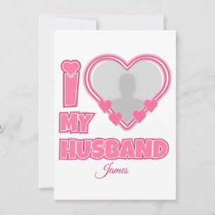 Invitation Personnalisé I Love My Husband - Ajouter Photo & N