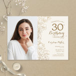 Invitation Photo florale d'or féminine 30e anniversaire<br><div class="desc">Invitation à la fête du 30e anniversaire en or et crème d'ivoire avec votre photo à l'avant de la carte. Design moderne minimaliste avec accents de dessin botanique, fausse feuille d'or et police de script de typographie. Carte invitation simple et tendance, parfaite pour une célébration anniversaire élégante. Peut être customisé...</div>