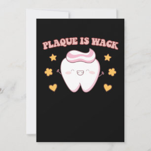 Invitation Plaque super est Wack Dental Hygienist