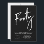 Invitation Quarante | Black & White Modern 40th Birthday Part<br><div class="desc">Célébrez votre journée spéciale avec cette invitation simple et élégante à la fête du 40e anniversaire. Ce design est doté d'un script de brosse chic avec une mise en page propre avec un combo en noir et blanc. D'autres designs sont disponibles dans ma boutique BaraBomDesign.</div>