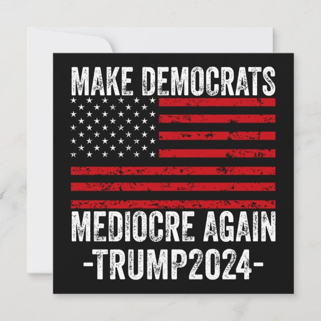 INVITATION RENDRE LES DÉMOCRATES MÉDIOCRE TRUMP 2024 (Devant)