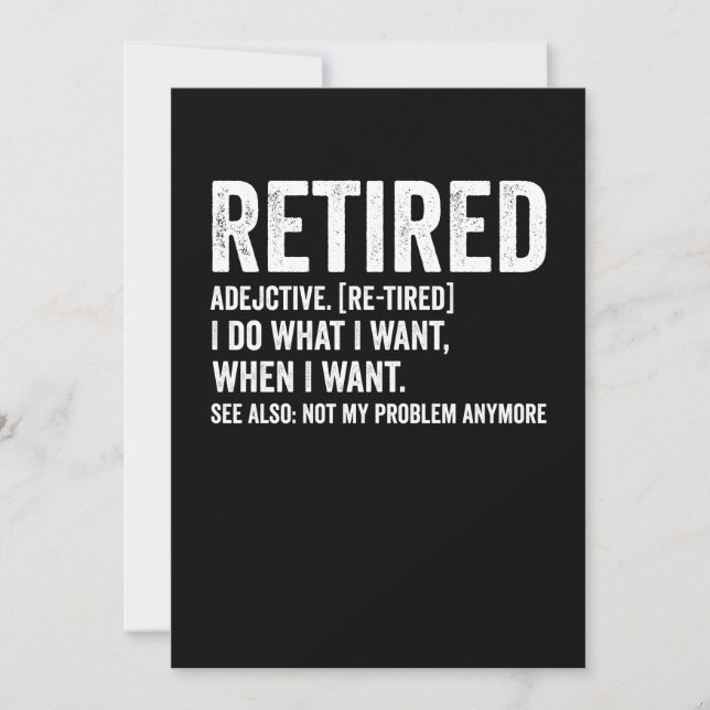 Invitation Retired Adjective Definition Not My Problem Anymor (Devant)