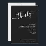 Invitation Script élégant moderne 30e anniversaire<br><div class="desc">Invitation moderne Black and White 30th Birthday. Conception minimaliste de modèle d'invitation de 30e anniversaire avec élégante calligraphie écriture manuscrite.</div>