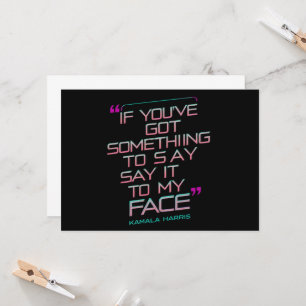 Invitation Si vous avez quelque chose à dire à mon visage