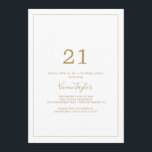 Invitation Soirée minimaliste Gold 21st Birthday<br><div class="desc">Cette invitation minimaliste à la fête du 21e anniversaire d'or est parfaite pour une simple fête d'anniversaire. Le design romantique moderne présente une typographie classique d'or et de blanc associée à une calligraphie rustique mais élégante avec un style vintage lettré à la main. Personnalisable dans n'importe quelle couleur. Gardez le...</div>