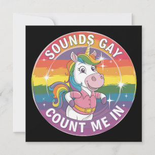 Invitation Sounds Gay Count Me In Unicorn Rainbow LGBTQ