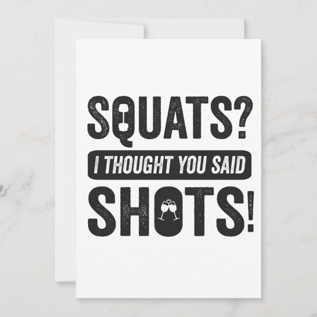 Invitation Squats je pensais que vous aviez dit Shots Drôle F (Devant)