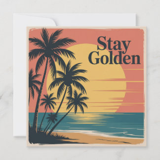 Invitation Stay Golden