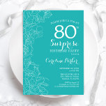 Invitation Surprise 80e fête d'anniversaire - Floral Turquois<br><div class="desc">Turquoise Floral Surprise 80e anniversaire invitation de fête. Design moderne minimaliste avec accents botaniques et police de script de typographie. Carte invitation simple et féminine parfaite pour une célébration anniversaire surprise et élégante. Peut être customisé à n'importe quel âge.</div>