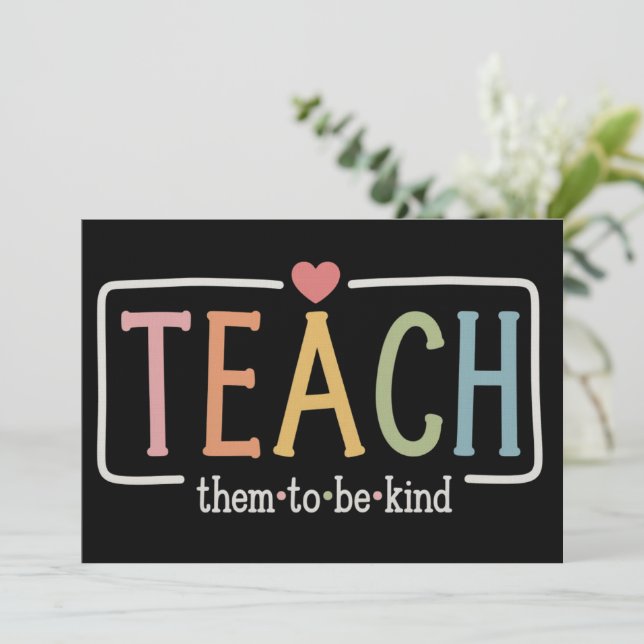 Invitation Teacher Life Teach Them to Be Kind Kindness  (Debout devant)