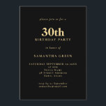 Invitation Texte minimaliste Black Gold 30th Birthday Party<br><div class="desc">Texte minimaliste Black Gold 30th Birthday Party. 100% personnalisable. Personnalisez facilement le texte et modifiez la police et les couleurs arrière - plans si vous le souhaitez via l'option Modifier plus.</div>