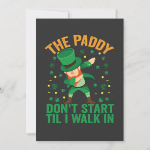 Invitation The Paddy Don't Start Till I Walk in St Patrick