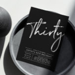 Invitation Thirty | Black & White Modern 30th Birthday Party<br><div class="desc">Celebrate your special day with this simple & stylish 30th birthday party invitation. This design features a chic brush script with a clean layout with a black & white color combo. More designs available at my shop BaraBomDesign.</div>
