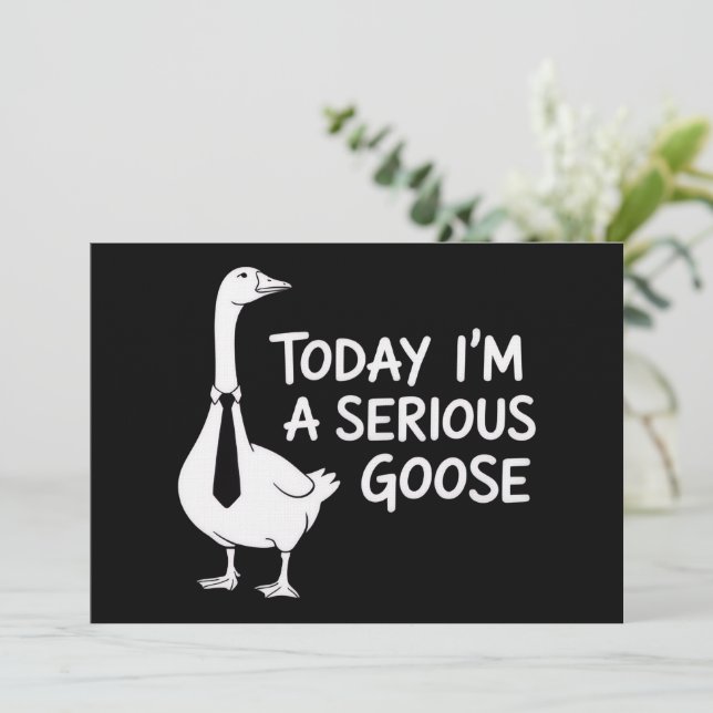 Invitation Today I'm a Serious Goose Funny Office Animal  (Debout devant)